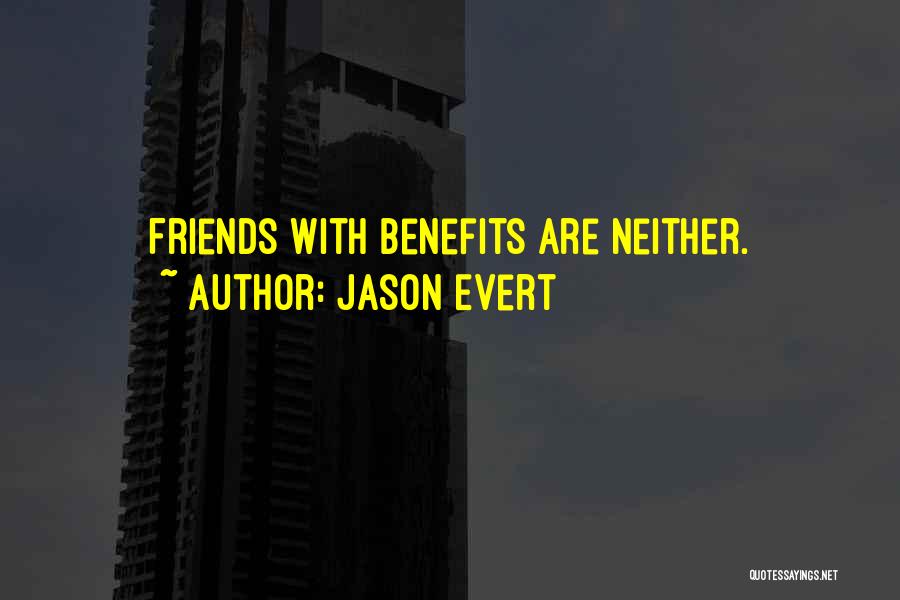 Jason Evert Quotes: Friends With Benefits Are Neither.
