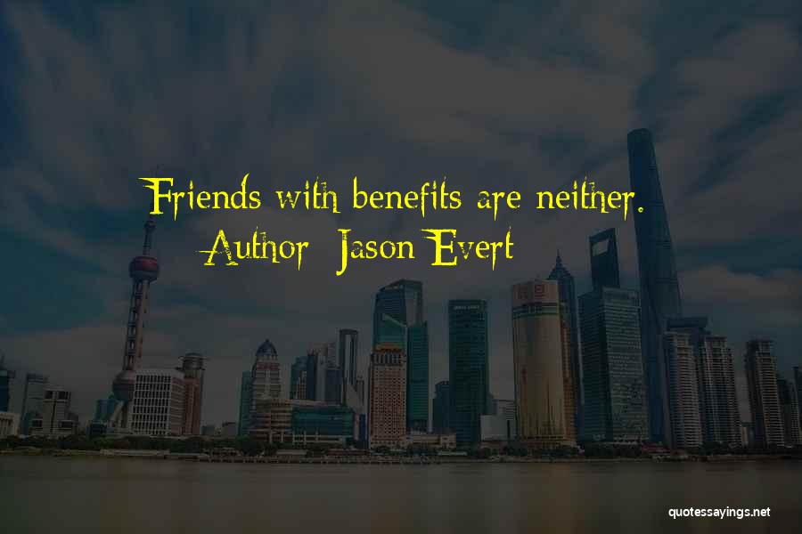 Jason Evert Quotes: Friends With Benefits Are Neither.