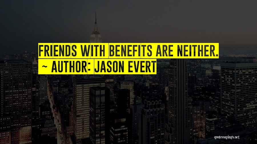 Jason Evert Quotes: Friends With Benefits Are Neither.