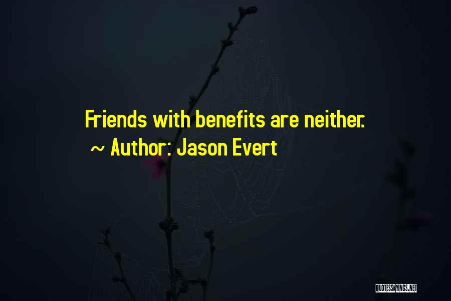 Jason Evert Quotes: Friends With Benefits Are Neither.