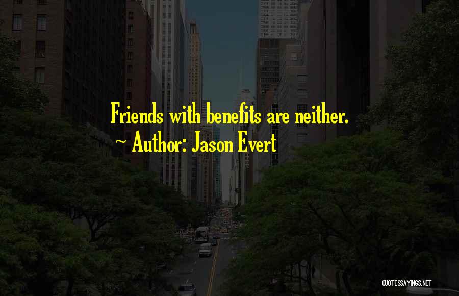 Jason Evert Quotes: Friends With Benefits Are Neither.
