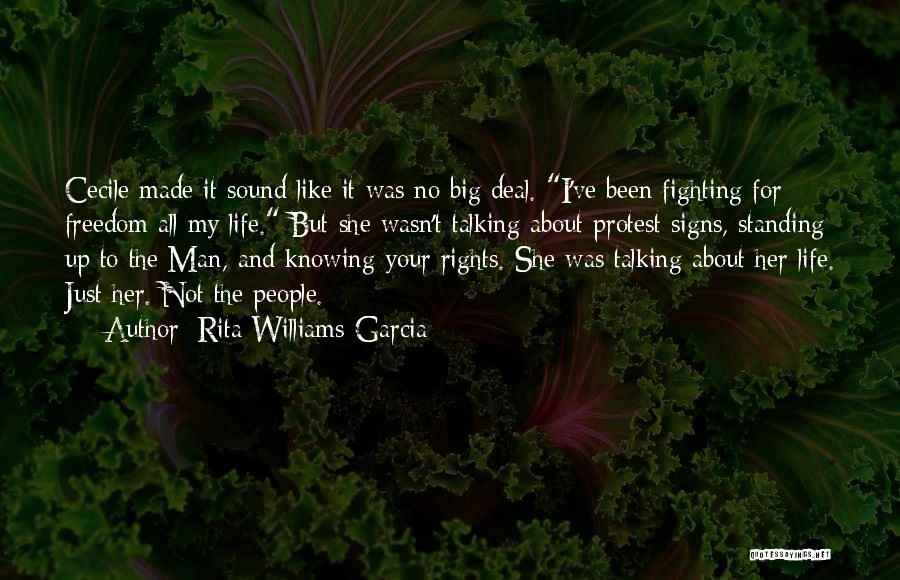 Rita Williams-Garcia Quotes: Cecile Made It Sound Like It Was No Big Deal. I've Been Fighting For Freedom All My Life. But She