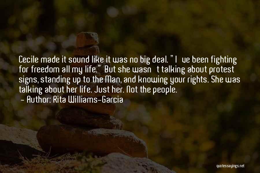 Rita Williams-Garcia Quotes: Cecile Made It Sound Like It Was No Big Deal. I've Been Fighting For Freedom All My Life. But She