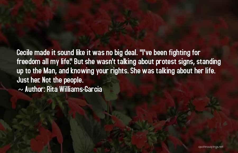 Rita Williams-Garcia Quotes: Cecile Made It Sound Like It Was No Big Deal. I've Been Fighting For Freedom All My Life. But She