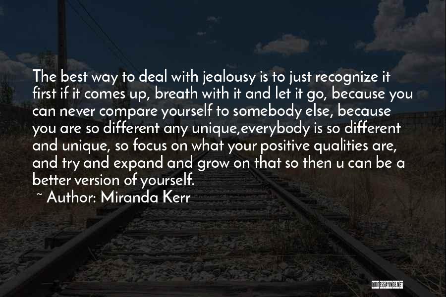 Miranda Kerr Quotes: The Best Way To Deal With Jealousy Is To Just Recognize It First If It Comes Up, Breath With It