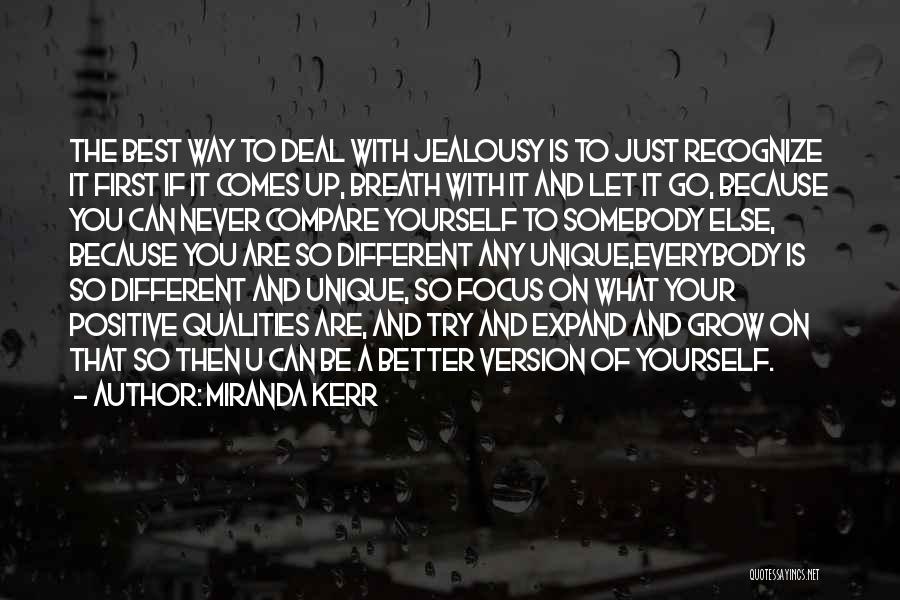 Miranda Kerr Quotes: The Best Way To Deal With Jealousy Is To Just Recognize It First If It Comes Up, Breath With It