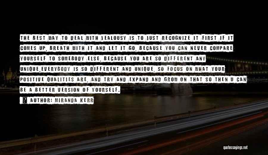 Miranda Kerr Quotes: The Best Way To Deal With Jealousy Is To Just Recognize It First If It Comes Up, Breath With It