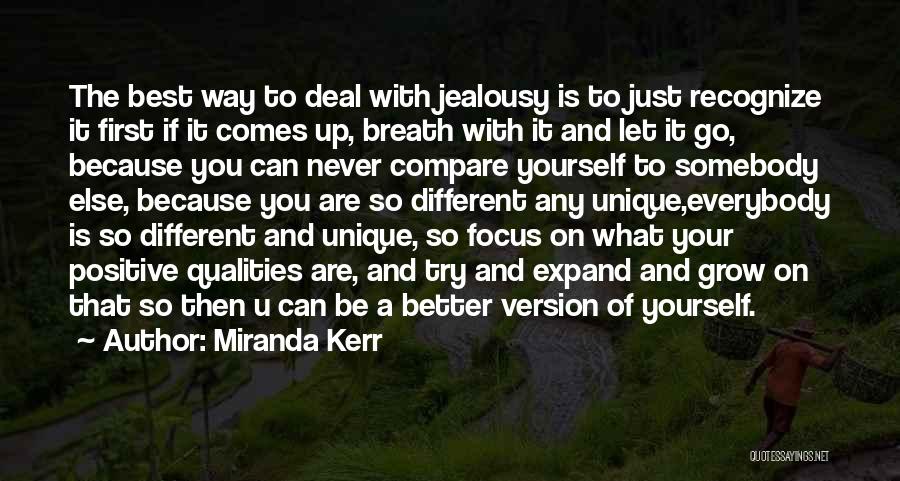 Miranda Kerr Quotes: The Best Way To Deal With Jealousy Is To Just Recognize It First If It Comes Up, Breath With It