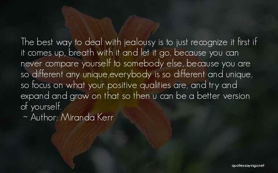 Miranda Kerr Quotes: The Best Way To Deal With Jealousy Is To Just Recognize It First If It Comes Up, Breath With It