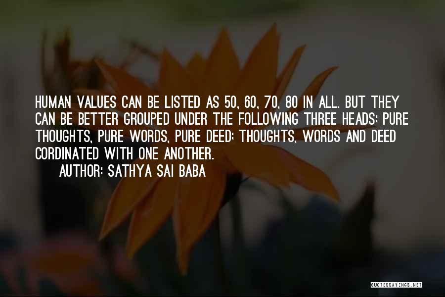 Sathya Sai Baba Quotes: Human Values Can Be Listed As 50, 60, 70, 80 In All. But They Can Be Better Grouped Under The