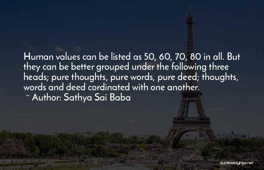 Sathya Sai Baba Quotes: Human Values Can Be Listed As 50, 60, 70, 80 In All. But They Can Be Better Grouped Under The