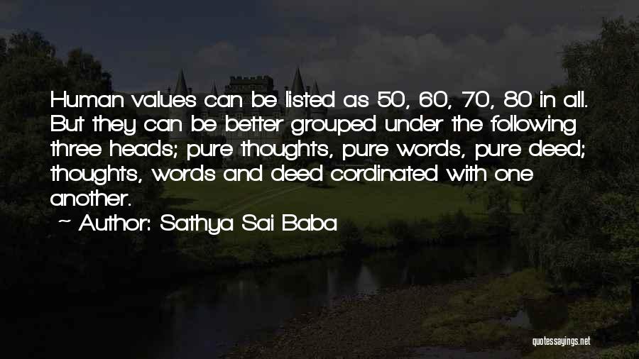 Sathya Sai Baba Quotes: Human Values Can Be Listed As 50, 60, 70, 80 In All. But They Can Be Better Grouped Under The