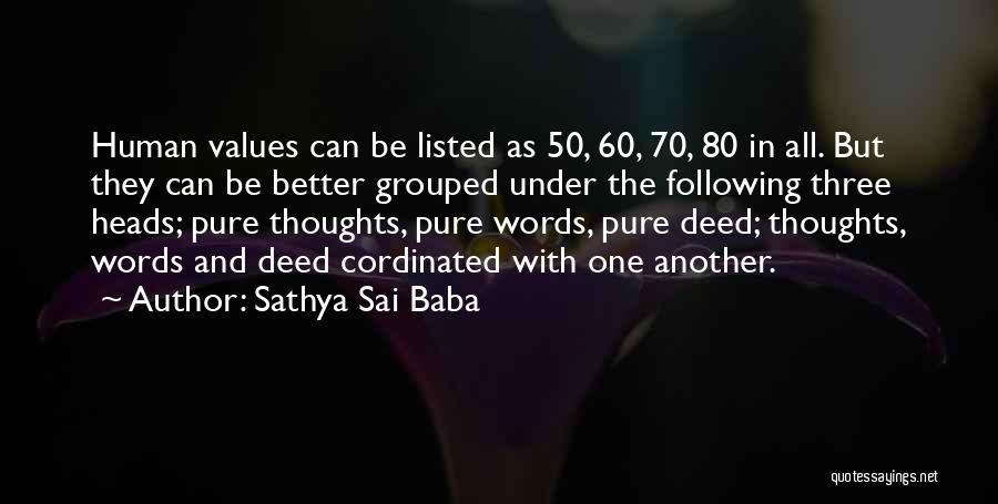 Sathya Sai Baba Quotes: Human Values Can Be Listed As 50, 60, 70, 80 In All. But They Can Be Better Grouped Under The