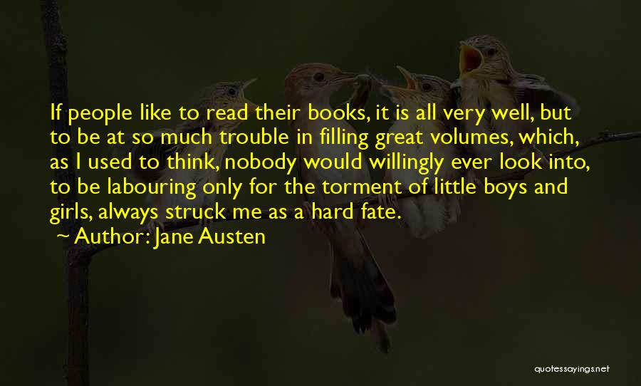 Jane Austen Quotes: If People Like To Read Their Books, It Is All Very Well, But To Be At So Much Trouble In