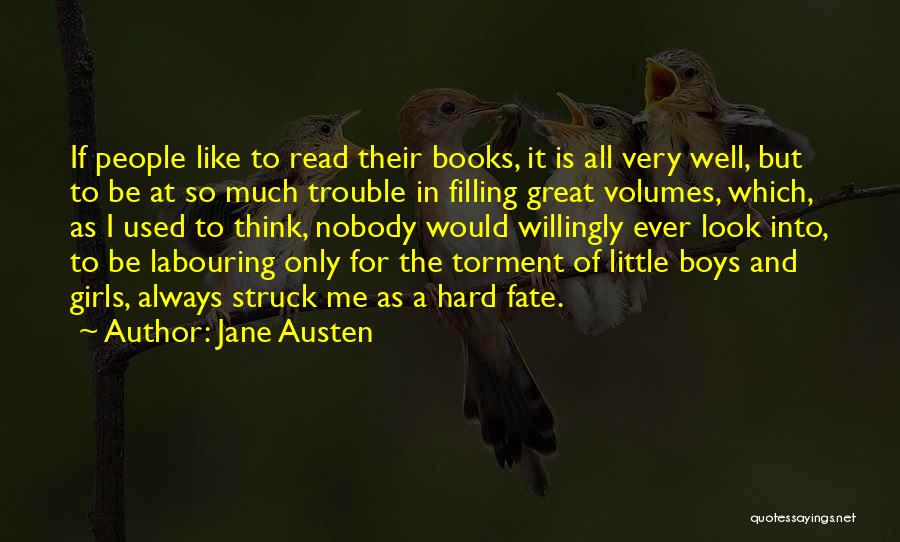 Jane Austen Quotes: If People Like To Read Their Books, It Is All Very Well, But To Be At So Much Trouble In