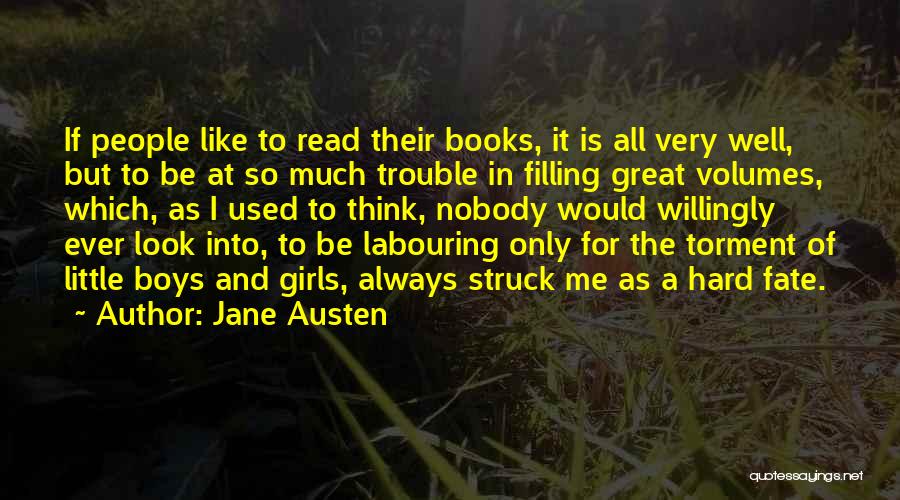 Jane Austen Quotes: If People Like To Read Their Books, It Is All Very Well, But To Be At So Much Trouble In