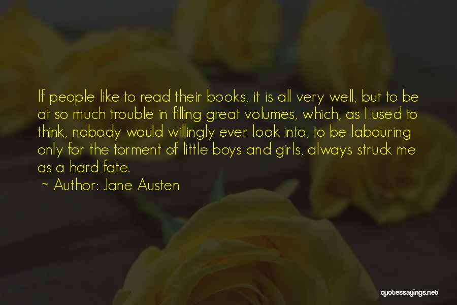 Jane Austen Quotes: If People Like To Read Their Books, It Is All Very Well, But To Be At So Much Trouble In