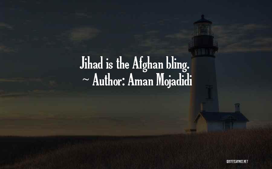 Aman Mojadidi Quotes: Jihad Is The Afghan Bling.