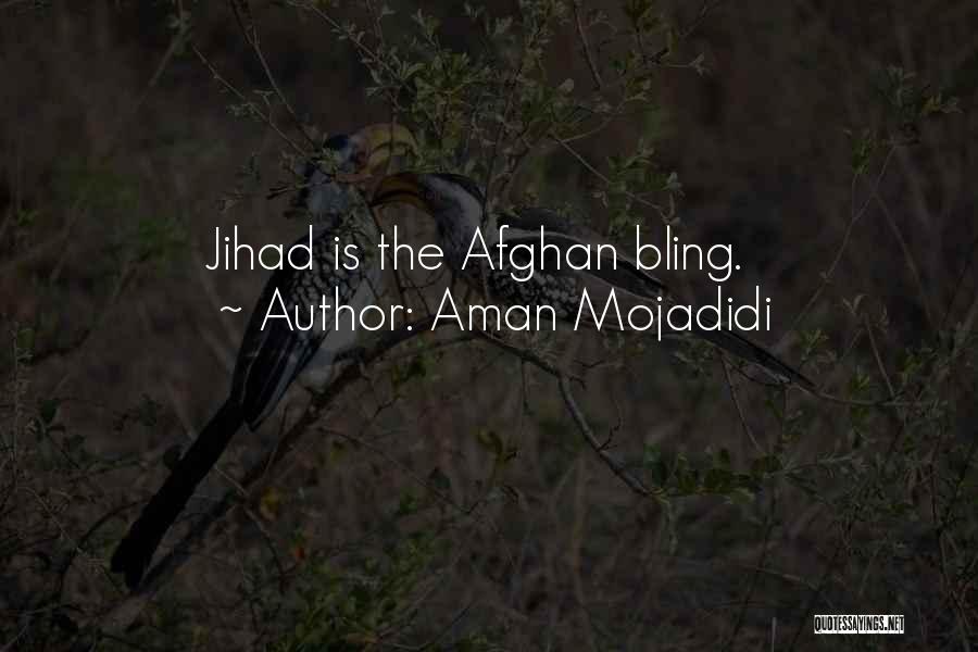 Aman Mojadidi Quotes: Jihad Is The Afghan Bling.