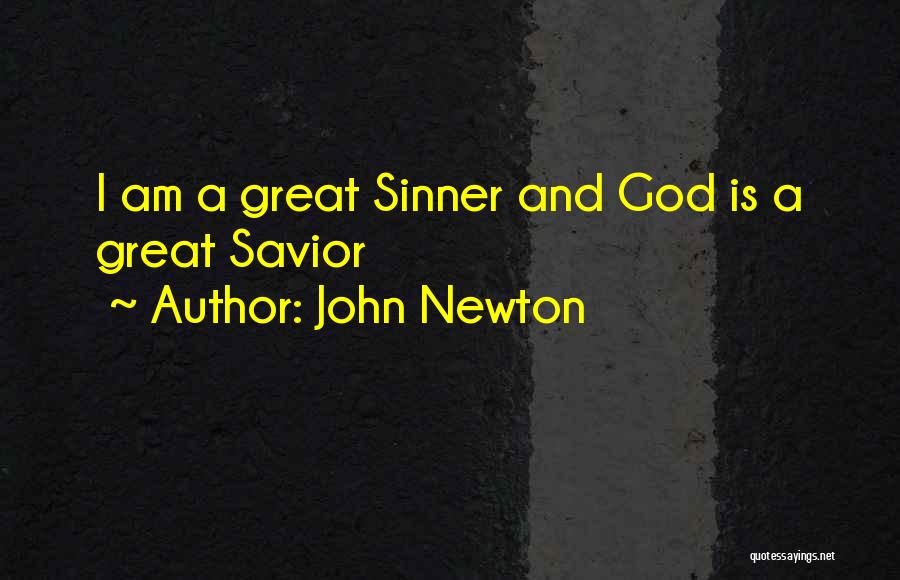 John Newton Quotes: I Am A Great Sinner And God Is A Great Savior