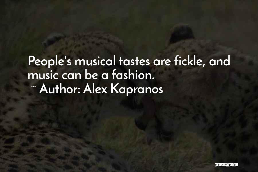 Alex Kapranos Quotes: People's Musical Tastes Are Fickle, And Music Can Be A Fashion.