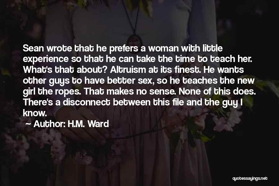 H.M. Ward Quotes: Sean Wrote That He Prefers A Woman With Little Experience So That He Can Take The Time To Teach Her.