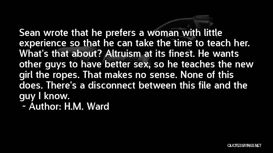 H.M. Ward Quotes: Sean Wrote That He Prefers A Woman With Little Experience So That He Can Take The Time To Teach Her.