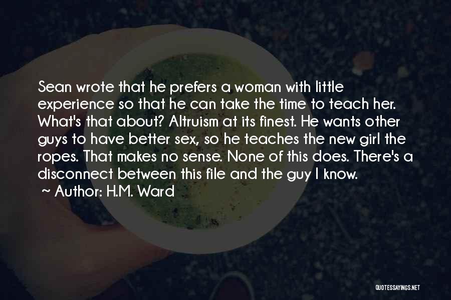 H.M. Ward Quotes: Sean Wrote That He Prefers A Woman With Little Experience So That He Can Take The Time To Teach Her.