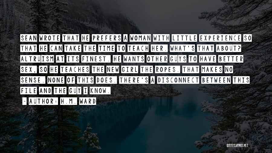 H.M. Ward Quotes: Sean Wrote That He Prefers A Woman With Little Experience So That He Can Take The Time To Teach Her.