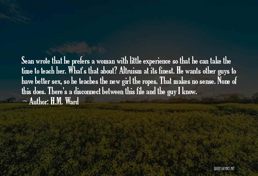 H.M. Ward Quotes: Sean Wrote That He Prefers A Woman With Little Experience So That He Can Take The Time To Teach Her.