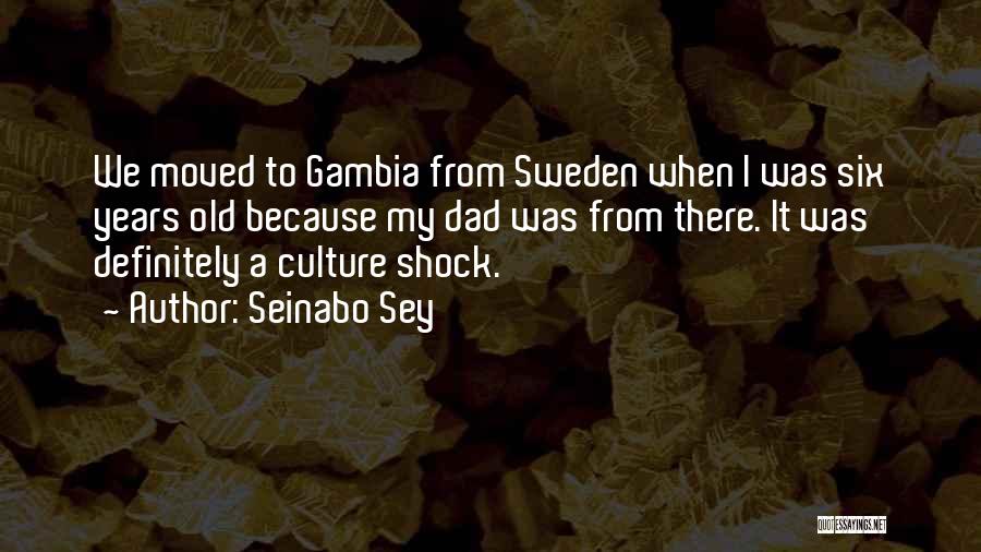 Seinabo Sey Quotes: We Moved To Gambia From Sweden When I Was Six Years Old Because My Dad Was From There. It Was