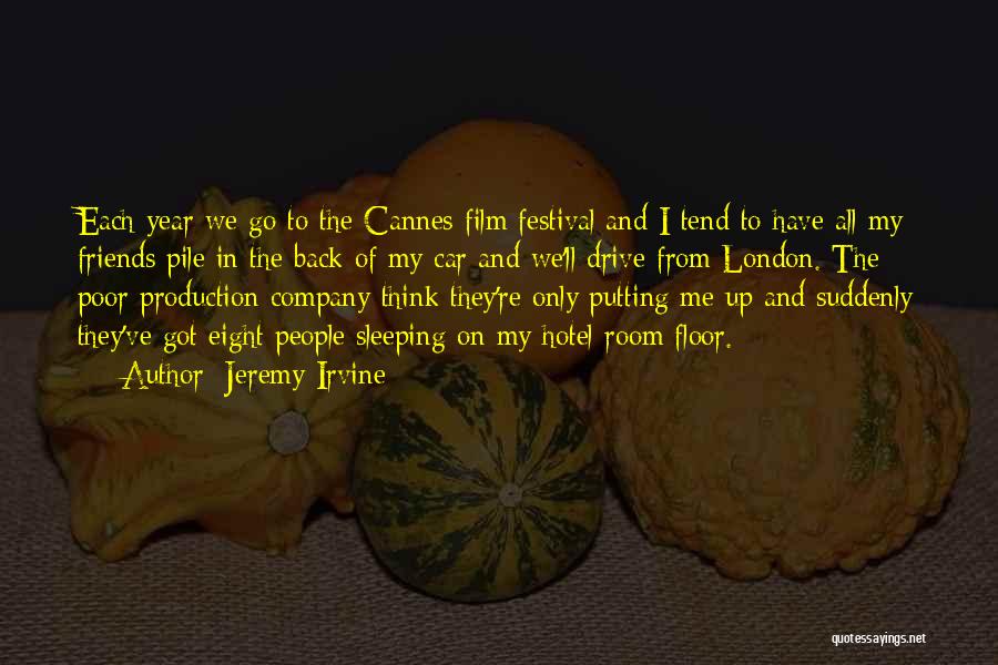 Jeremy Irvine Quotes: Each Year We Go To The Cannes Film Festival And I Tend To Have All My Friends Pile In The