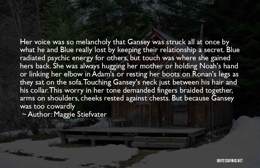 Maggie Stiefvater Quotes: Her Voice Was So Melancholy That Gansey Was Struck All At Once By What He And Blue Really Lost By