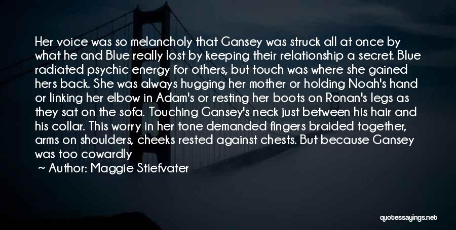 Maggie Stiefvater Quotes: Her Voice Was So Melancholy That Gansey Was Struck All At Once By What He And Blue Really Lost By