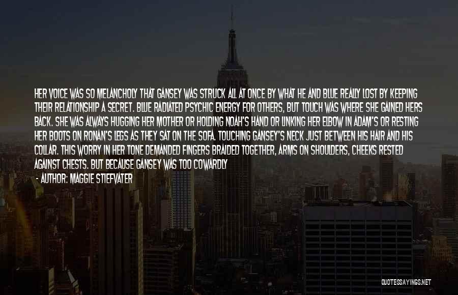 Maggie Stiefvater Quotes: Her Voice Was So Melancholy That Gansey Was Struck All At Once By What He And Blue Really Lost By