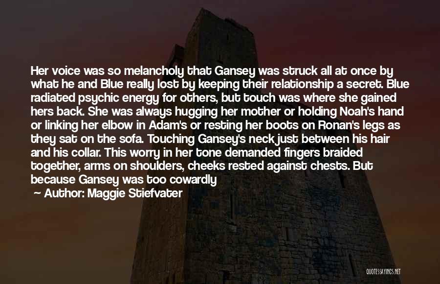 Maggie Stiefvater Quotes: Her Voice Was So Melancholy That Gansey Was Struck All At Once By What He And Blue Really Lost By