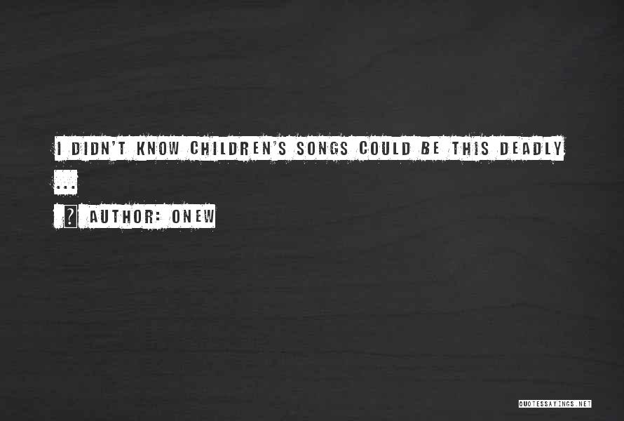 Onew Quotes: I Didn't Know Children's Songs Could Be This Deadly ...