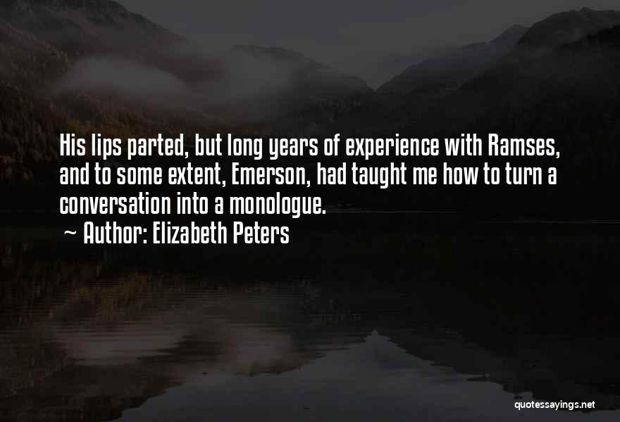 Elizabeth Peters Quotes: His Lips Parted, But Long Years Of Experience With Ramses, And To Some Extent, Emerson, Had Taught Me How To