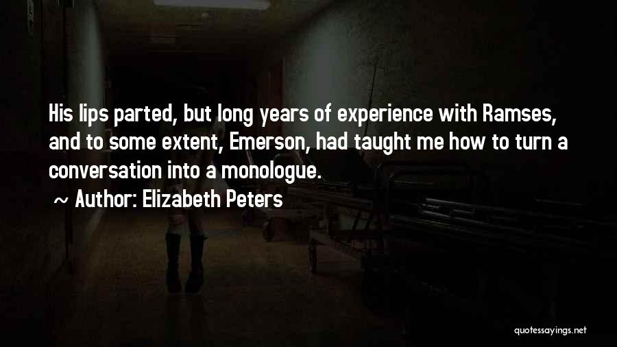 Elizabeth Peters Quotes: His Lips Parted, But Long Years Of Experience With Ramses, And To Some Extent, Emerson, Had Taught Me How To