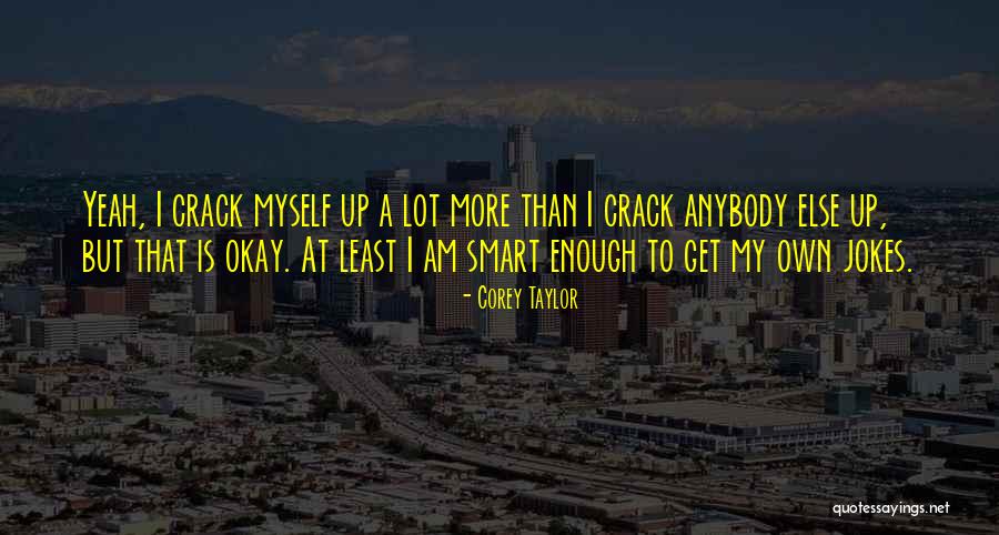 37912 Quotes By Corey Taylor 37912 Quotes By Corey Taylor