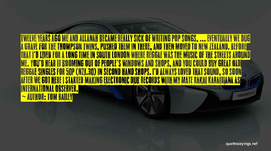 Tom Bailey Quotes: Twelve Years Ago Me And Allanah Became Really Sick Of Writing Pop Songs, ... Eventually We Dug A Grave For