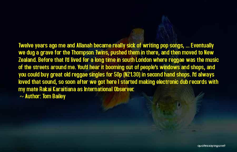 Tom Bailey Quotes: Twelve Years Ago Me And Allanah Became Really Sick Of Writing Pop Songs, ... Eventually We Dug A Grave For