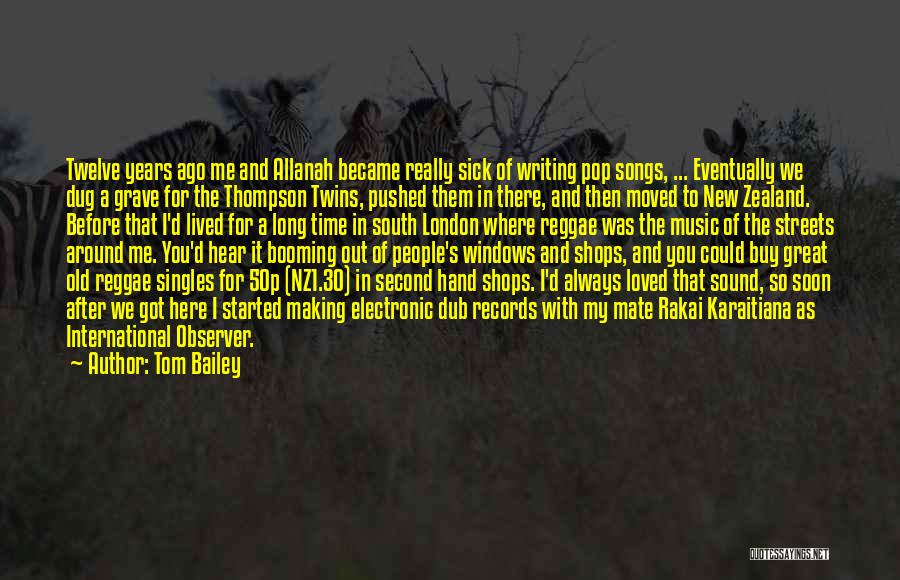 Tom Bailey Quotes: Twelve Years Ago Me And Allanah Became Really Sick Of Writing Pop Songs, ... Eventually We Dug A Grave For