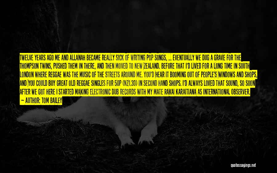 Tom Bailey Quotes: Twelve Years Ago Me And Allanah Became Really Sick Of Writing Pop Songs, ... Eventually We Dug A Grave For