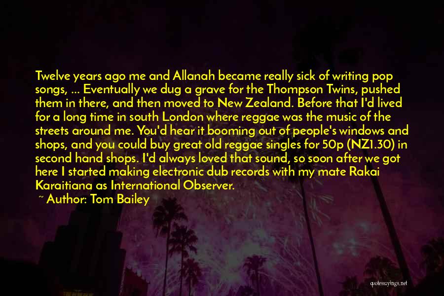 Tom Bailey Quotes: Twelve Years Ago Me And Allanah Became Really Sick Of Writing Pop Songs, ... Eventually We Dug A Grave For