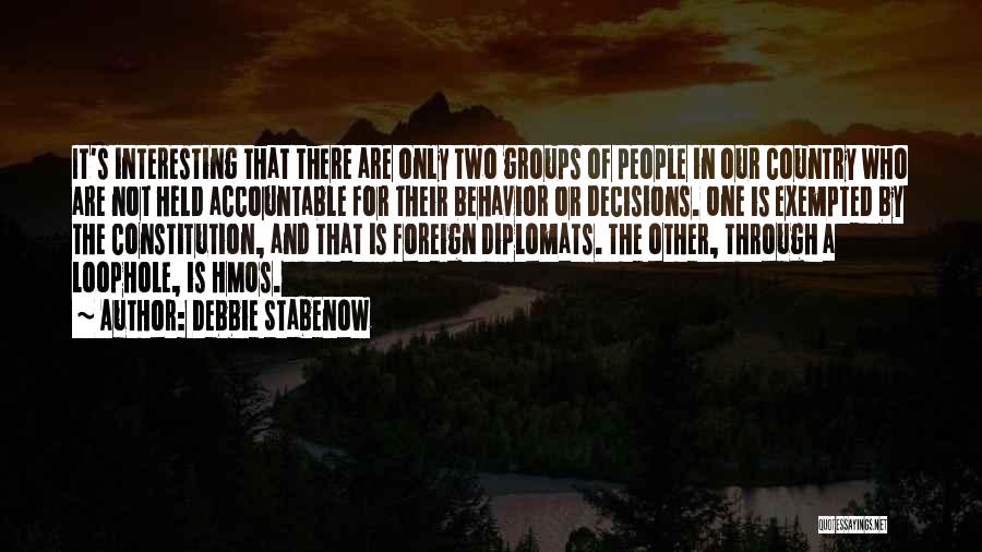 Debbie Stabenow Quotes: It's Interesting That There Are Only Two Groups Of People In Our Country Who Are Not Held Accountable For Their