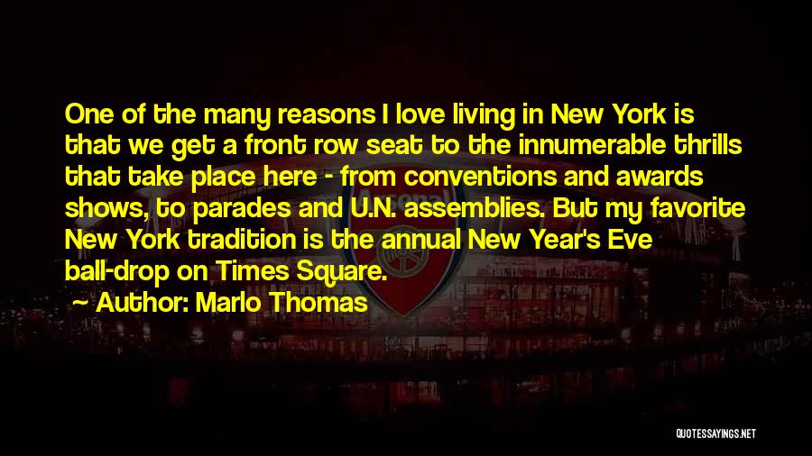 Marlo Thomas Quotes: One Of The Many Reasons I Love Living In New York Is That We Get A Front Row Seat To