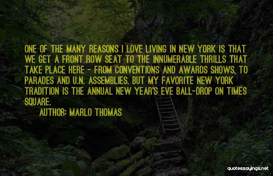 Marlo Thomas Quotes: One Of The Many Reasons I Love Living In New York Is That We Get A Front Row Seat To