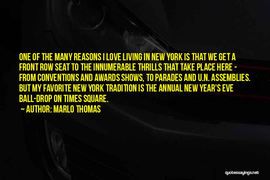 Marlo Thomas Quotes: One Of The Many Reasons I Love Living In New York Is That We Get A Front Row Seat To