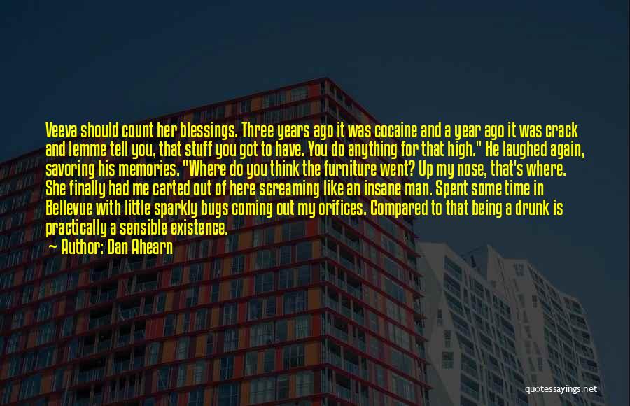 Dan Ahearn Quotes: Veeva Should Count Her Blessings. Three Years Ago It Was Cocaine And A Year Ago It Was Crack And Lemme